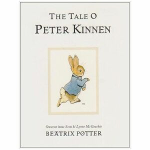 The Tale o Peter Kinnen by Beatrix Potter